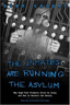 The Inmates Are Running the Asylum