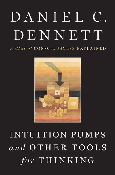 Intuition Pumps And Other Tools for Thinking Intuition Pumps And Other Tools for Thinking